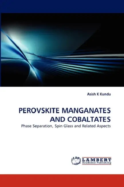 Perovskite Manganates and Cobaltates by Asish K. Kundu