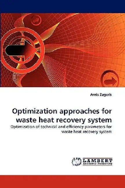 Optimization Approaches for Waste Heat Recovery System by Arnis Zageris
