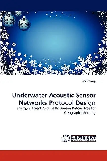 Underwater Acoustic Sensor Networks Protocol Design by Lei Zhang