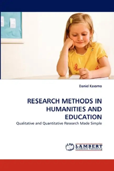 Research Methods in Humanities and Education by Daniel Kasomo