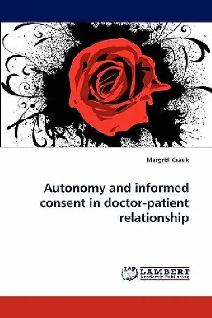 Autonomy and Informed Consent in Doctor-Patient Relationship by Margrid Kaasik