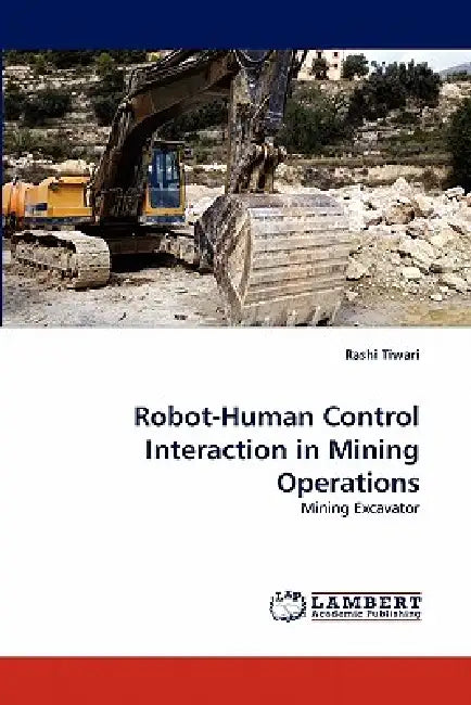 Robot-Human Control Interaction in Mining Operations by Rashi Tiwari