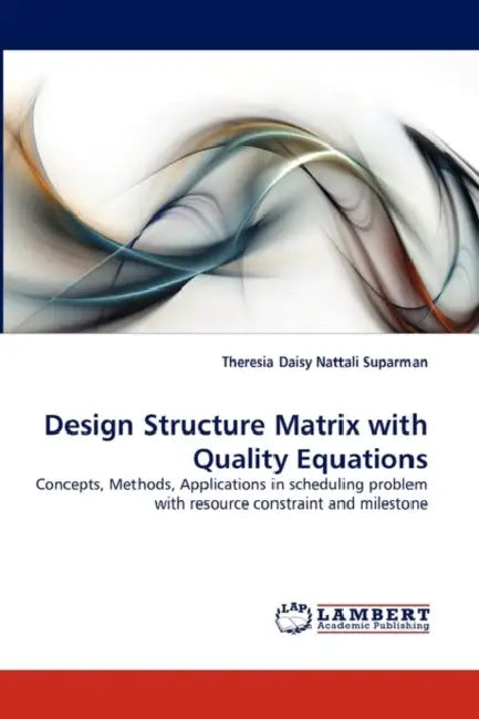 Design Structure Matrix with Quality Equations by Theresia Daisy Nattali Suparman