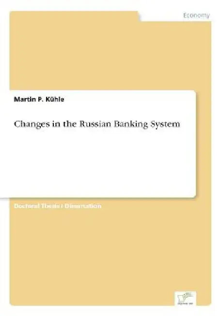 Changes in the Russian Banking System by Martin P. Kühle