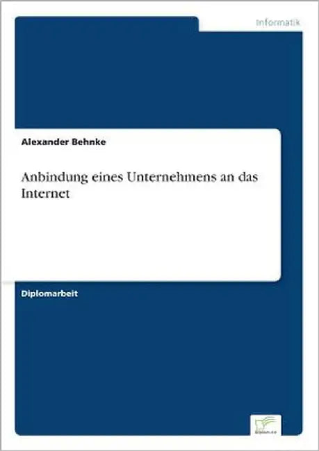 Anbindung eines Unternehmens an das Internet by Behnke, Alexander