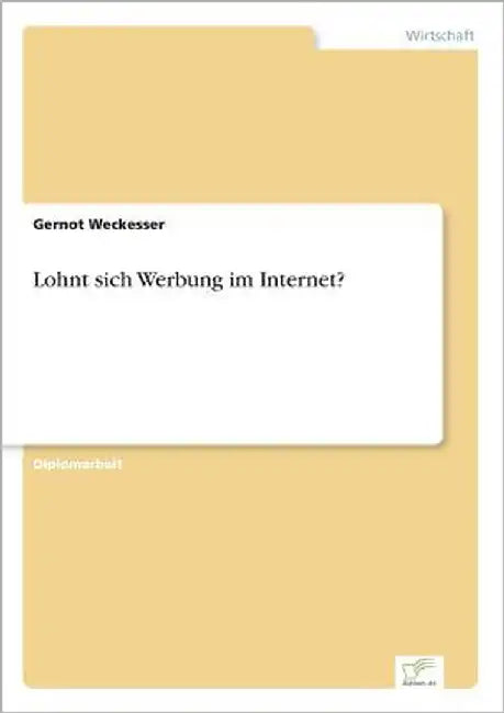 Lohnt sich Werbung im Internet? by Weckesser, Gernot