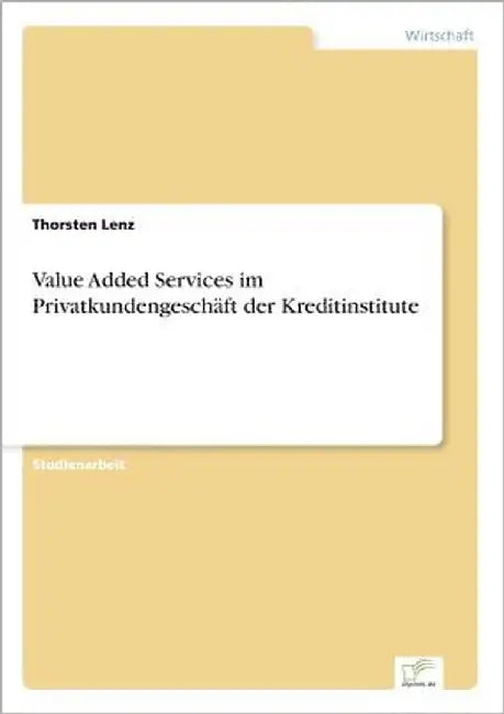 Value Added Services im Privatkundengeschäft der Kreditinstitute by Lenz, Thorsten