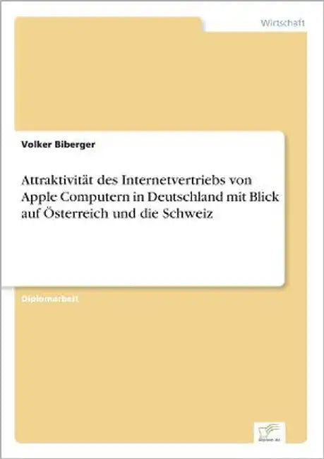 Attraktivität des Internetvertriebs von Apple Computern in Deutschland mit Blick auf Österreich und die Schweiz by Biberger, Volker