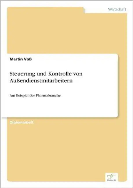Steuerung und Kontrolle von Außendienstmitarbeitern: Am Beispiel der Pharmabranche by Voß, Martin