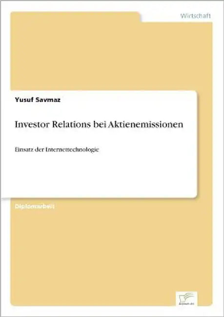 Investor Relations bei Aktienemissionen: Einsatz der Internettechnologie by Savmaz, Yusuf