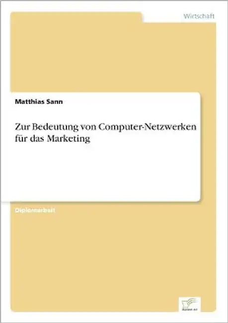 Zur Bedeutung von Computer-Netzwerken für das Marketing by Sann, Matthias