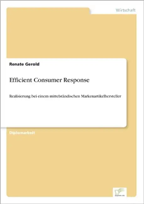 Efficient Consumer Response: Realisierung bei einem mittelständischen Markenartikelhersteller by Gerold, Renate