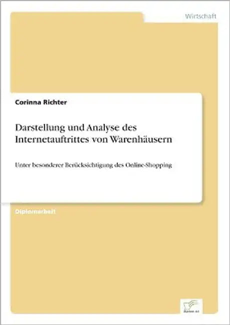 Darstellung und Analyse des Internetauftrittes von Warenhäusern: Unter besonderer Berücksichtigung des Online-Shopping by Richter, Corinna