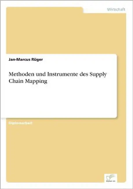Methoden und Instrumente des Supply Chain Mapping by Rüger, Jan-Marcus