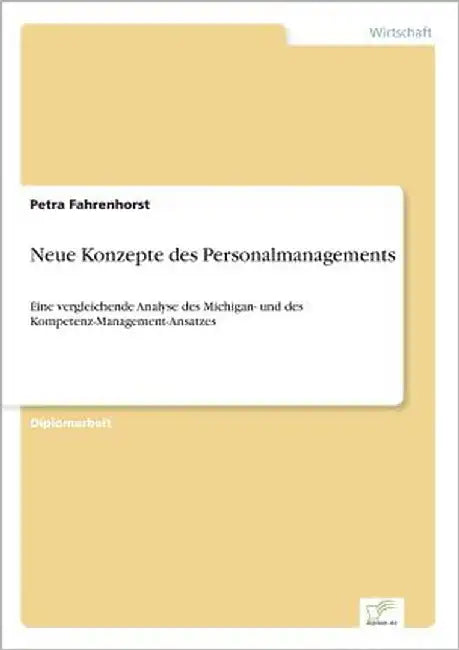 Neue Konzepte des Personalmanagements: Eine vergleichende Analyse des Michigan- und des Kompetenz-Management-Ansatzes by Fahrenhorst, Petra