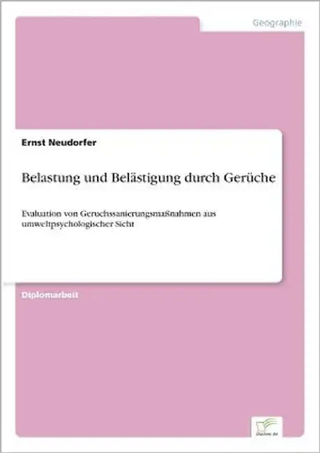 Belastung und Belästigung durch Gerüche by Neudorfer, Ernst