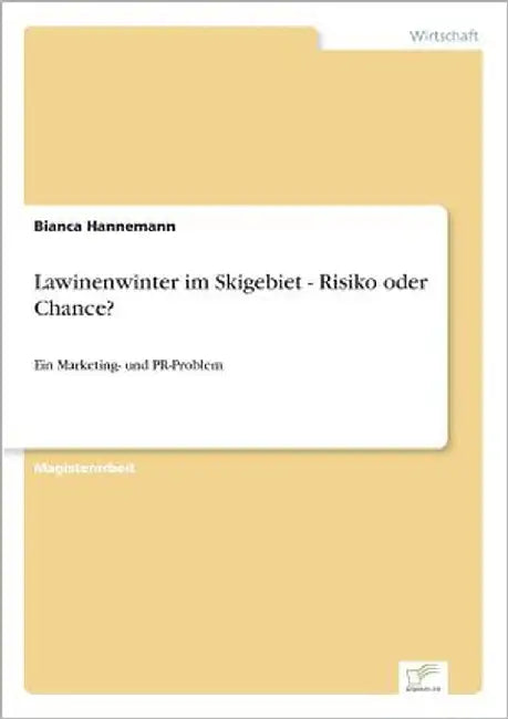 Lawinenwinter im Skigebiet - Risiko oder Chance?: Ein Marketing- und PR-Problem by Hannemann, Bianca