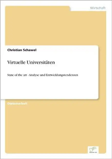 Virtuelle Universitäten: State of the art - Analyse und Entwicklungstendenzen by Schawel, Christian
