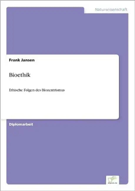 Bioethik: Ethische Folgen des Biozentrismus by Jansen, Frank