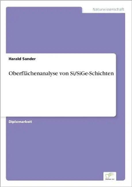 Oberflächenanalyse von Si/SiGe-Schichten by Sander, Harald