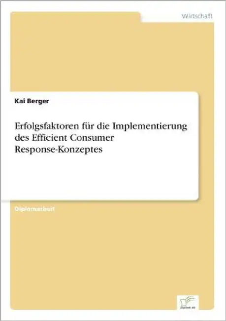 Erfolgsfaktoren für die Implementierung des Efficient Consumer Response-Konzeptes by Berger, Kai