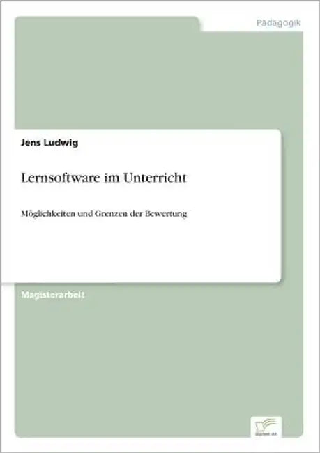 Lernsoftware im Unterricht: Möglichkeiten und Grenzen der Bewertung by Ludwig, Jens