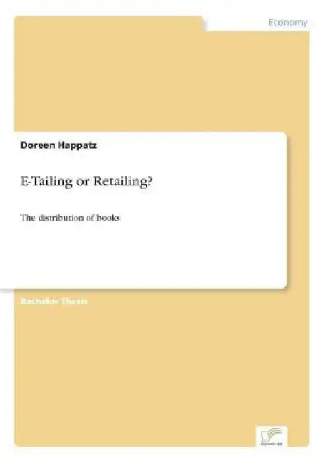 E-Tailing or Retailing?: The distribution of books by Doreen Happatz