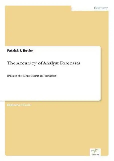 The Accuracy of Analyst Forecasts: IPOs at the Neue Markt in Frankfurt by Patrick J. Butler