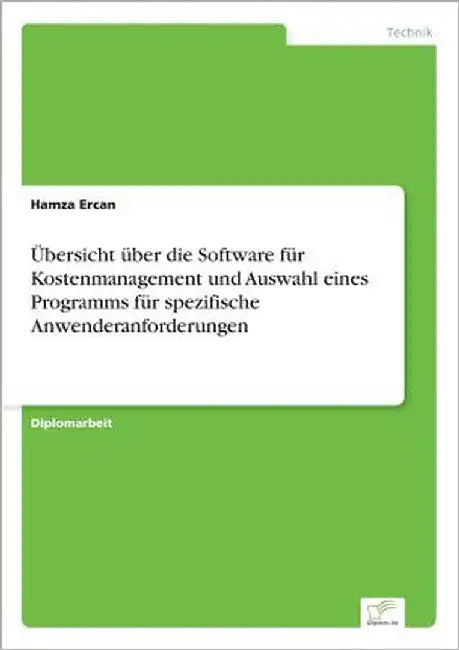 Übersicht über die Software für Kostenmanagement und Auswahl eines Programms für spezifische Anwenderanforderungen by Ercan, Hamza