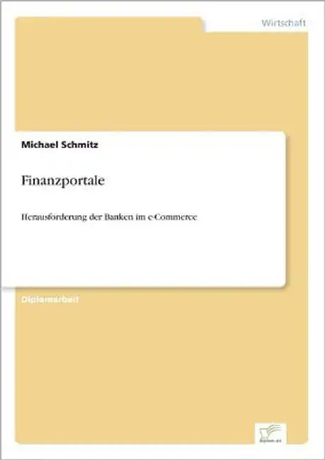 Finanzportale: Herausforderung der Banken im e-Commerce by Schmitz, Michael
