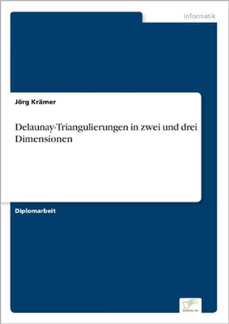 Delaunay-Triangulierungen in zwei und drei Dimensionen by Krämer, Jörg