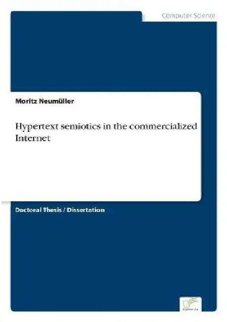Hypertext semiotics in the commercialized Internet by Moritz Neumüller