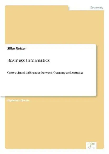 Business Informatics: Cross-cultural differences between Germany and Australia by Silke Retzer