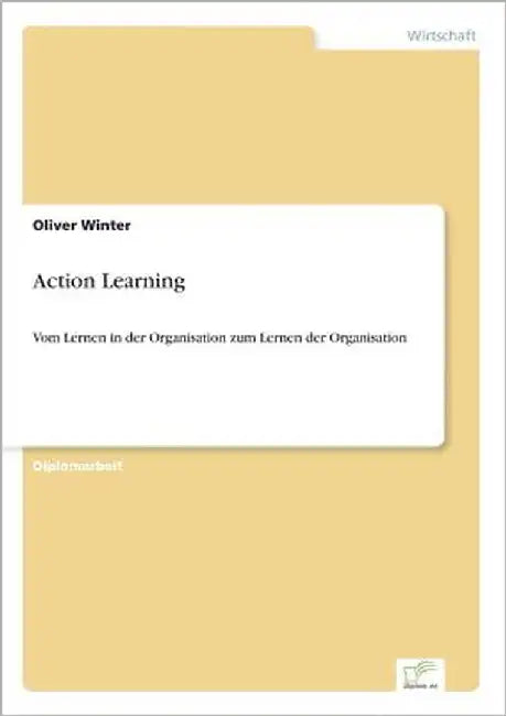 Action Learning: Vom Lernen in der Organisation zum Lernen der Organisation by Winter, Oliver