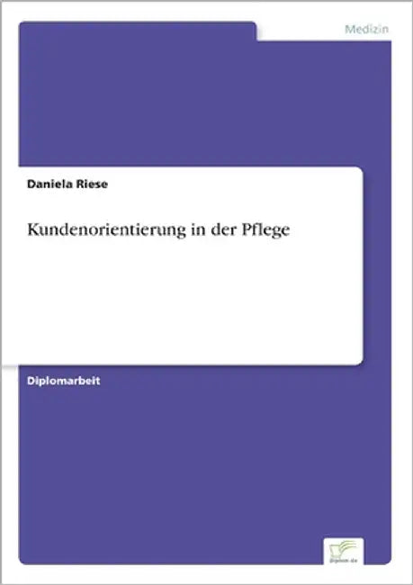 Kundenorientierung in der Pflege by Riese, Daniela