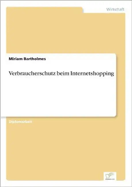 Verbraucherschutz beim Internetshopping by Bartholmes, Miriam