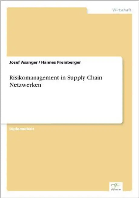 Risikomanagement in Supply Chain Netzwerken by Asanger, Josef