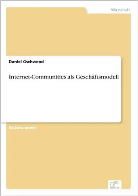 Internet-Communities als Geschäftsmodell by Gschwend, Daniel