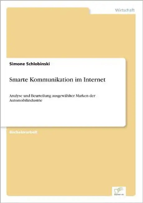 Smarte Kommunikation im Internet: Analyse und Beurteilung ausgewählter Marken der Automobilindustrie by Schlobinski, Simone