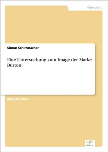 Eine Untersuchung zum Image der Marke Burton by Schirrmacher, Simon