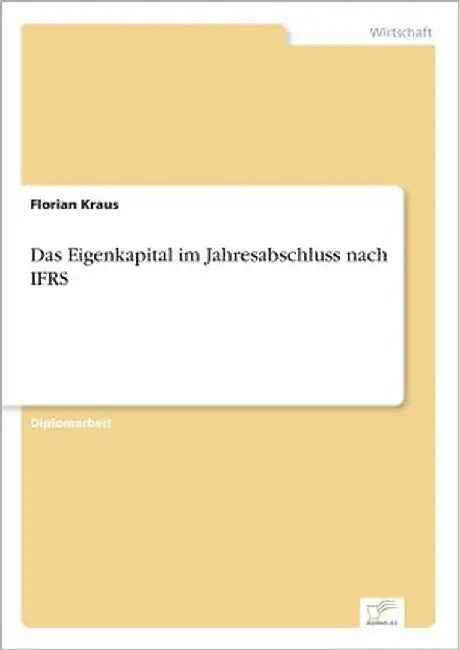 Das Eigenkapital im Jahresabschluss nach IFRS by Kraus, Florian