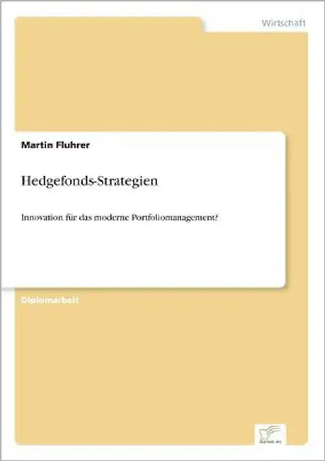 Hedgefonds-Strategien: Innovation für das moderne Portfoliomanagement? by Fluhrer, Martin