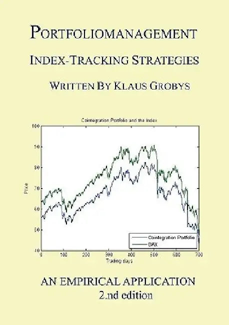 Portfoliomanagement: Index-Tracking Strategies: An Empirical Application by Klaus Grobys