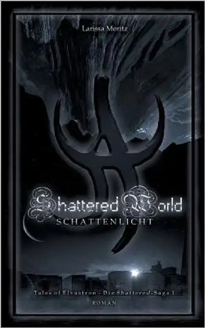 Shattered World: Schattenlicht by Moritz, Larissa