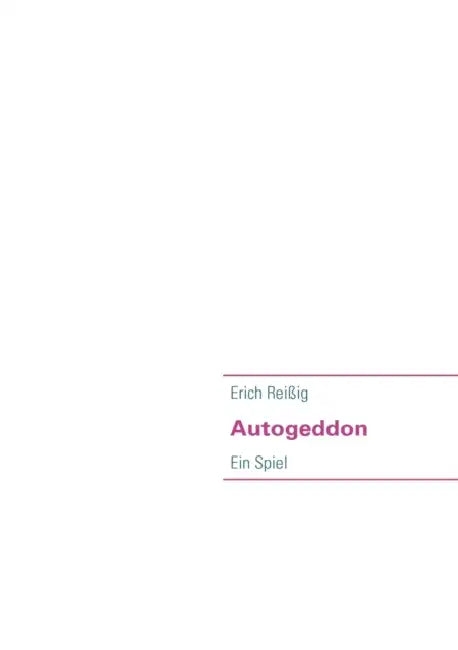 Autogeddon: Ein Spiel by Erich Reißig