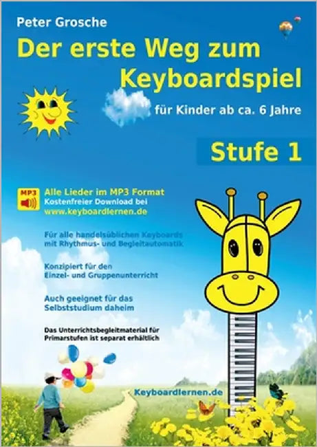 Der erste Weg zum Keyboardspiel (Stufe 1): Für Kinder ab ca. 6 Jahre - Keyboardlernen leicht gemacht - Erste Schritte in die Welt des Keyboardspielens by Grosche, Peter