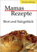 Mamas Rezepte: Brot und Salzgebäck by Baitinger, Hermine