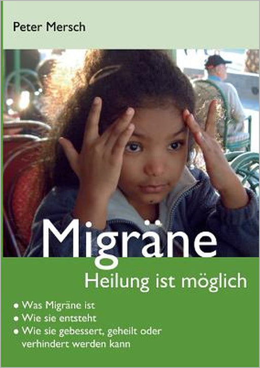 Migräne: Heilung ist möglich by Peter Mersch