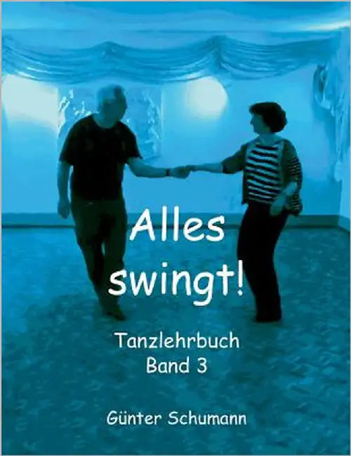 Alles swingt!: Tanzlehrbuch Band 3 by Schumann, Günter