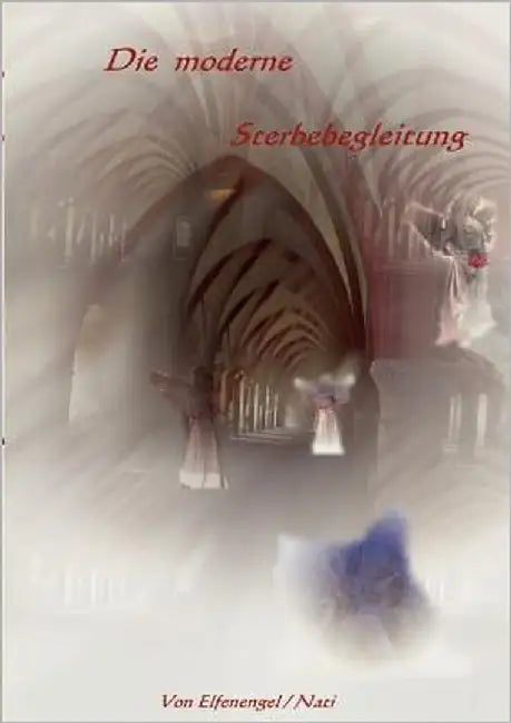 Die moderne Sterbebegleitung by Elfenengel, Nati